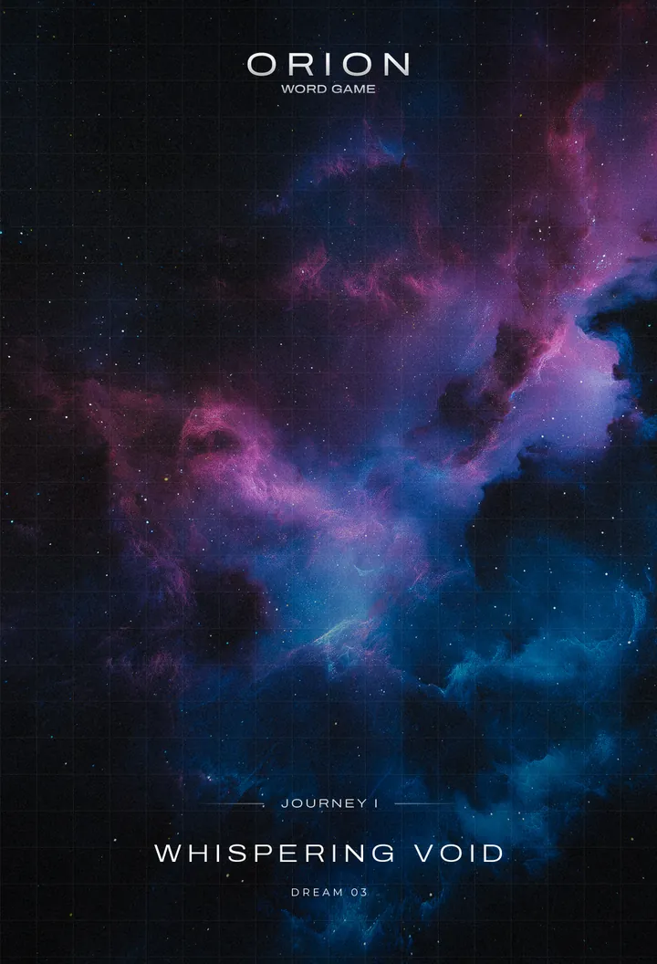 Orion, Journey I: Dream 03, Whispering Void